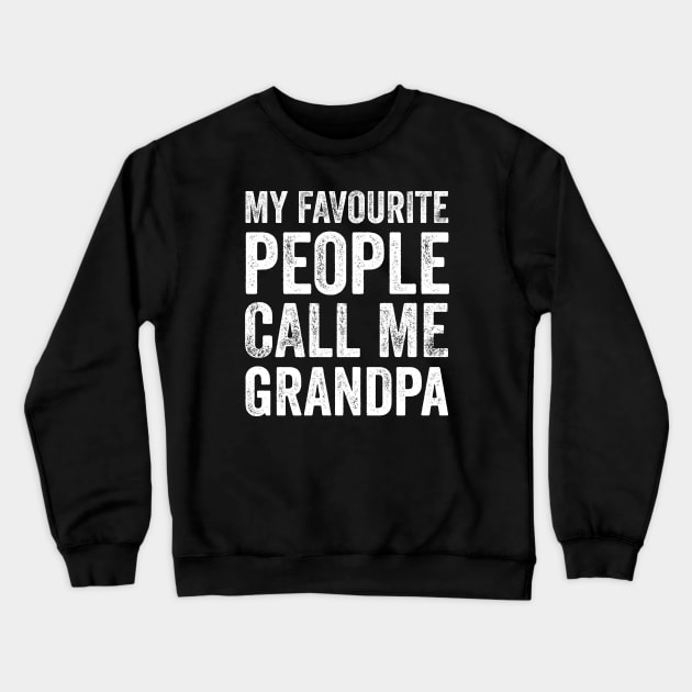 Grandpa Gift - My Favourite People Call Me Grandpa Crewneck Sweatshirt by Elsie Bee Designs